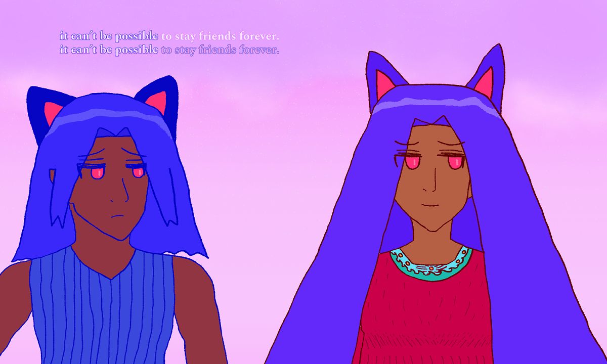 Catboy Antonio Chandrani-Rivera stares at wolfboy Alejandro Altaha with depression in his red gaze. Antonio has blue hair like waves dark cat ears, red eyes, brown skin and wears a navy blue sleeveless shirt with lines implying fashionable creasing. Wolfboy Alejandro is looking off to the side away from Tono while smiling mysteriously. He has long dark hair, wolf ears, red eyes, light bronze skin and wears a fancier red tunic with a shirt collar bearing the designs of suns above ocean waves. Behind them is a lavender-pink starry evening sky. It says above the depressed Antonio, 'it can't be possible to stay friends forever. it can't be possible to stay friends forever.'